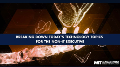 title slide: Breaking Down Today’s Technology Topics for the Non-IT Executive