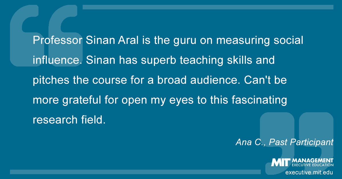 Professor Sinan Aral is the guru on measuring social influence. The course covers key frontier topics, methods to measure social influence, and presents relevant case studies to illustrate new concepts. Sinan has superb teaching skills and pitches the course for a broad audience. Can't be more grateful for open my eyes to this fascinating research field.