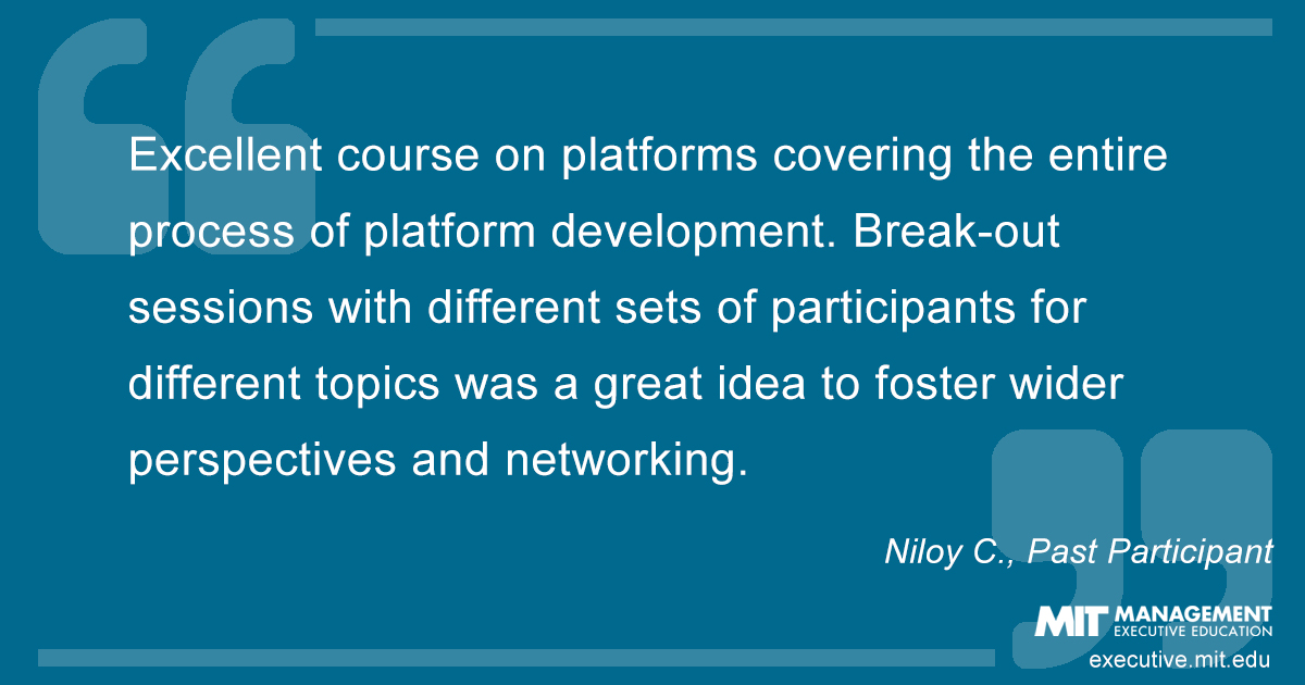 Excellent course on platforms covering the entire process of platform development. Break-out sessions with different sets of participants for different topics was a great idea to foster wider perspectives and networking.