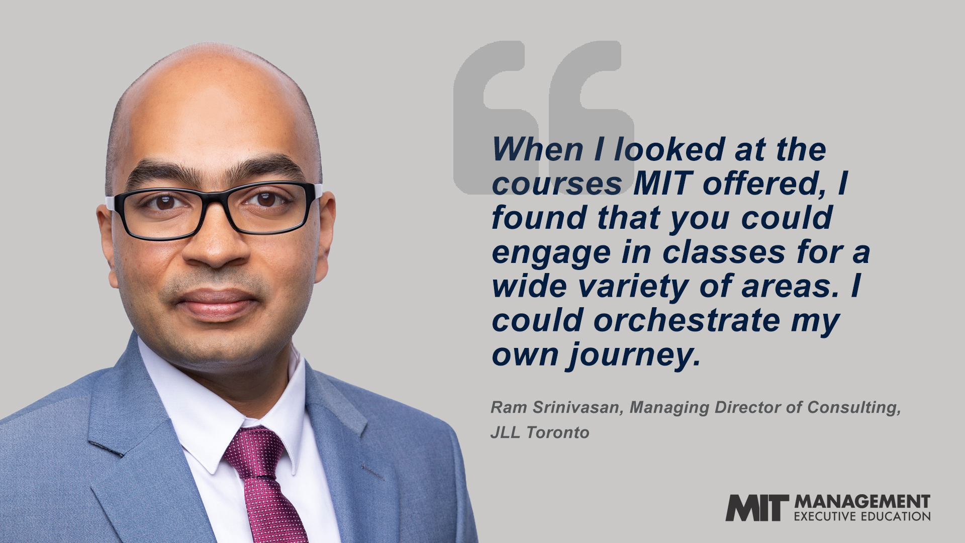 “MIT Sloan Executive Education was one of the most satisfying educational experiences of my life. I wish I had done it sooner. It offered tremendous value.” - Kevin Fee, Vice President of Engineering, Florence Corporation